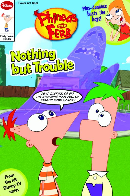 PHINEAS & FERB EARLY COMIC READER #01 NOTHING BUT TROUBLE
