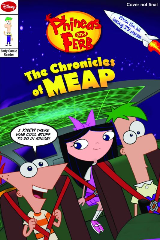 PHINEAS & FERB EARLY COMIC READER #2 CHRON OF MEAP
