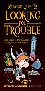 MUNCHKIN QUEST 2 LOOKING FOR TROUBLE