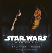 STAR WARS RPG GALAXY OF INTRIGUE
