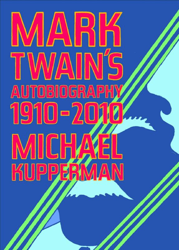 MARK TWAINS AUTOBIOGRAPHY 1910-2010 HARDCOVER
