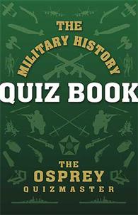 THE MILITARY HISTORY QUIZ BOOK