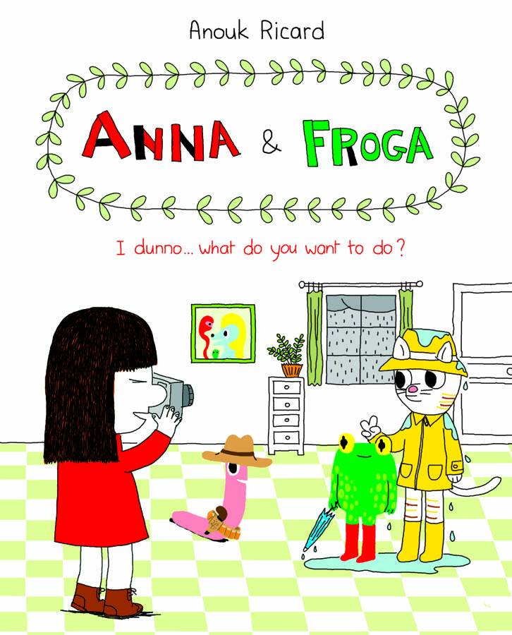 ANNA AND FROGA I DUNNO WHAT DO YOU WANT TO DO HARDCOVER