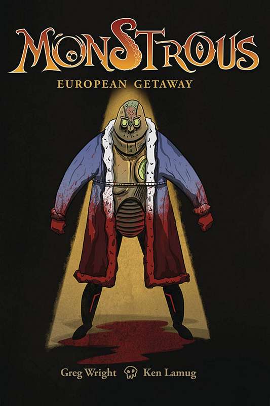 MONSTROUS EUROPEAN GETAWAY #1 (OF 4)  MONSTROUS EUROPEAN GETAWAY #1 (OF 4)