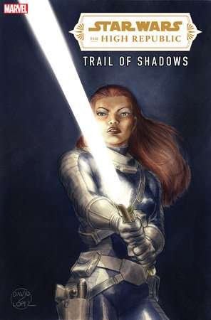 STAR WARS: THE HIGH REPUBLIC - TRAIL OF SHADOWS #5 DAVID LOPEZ VARIANT