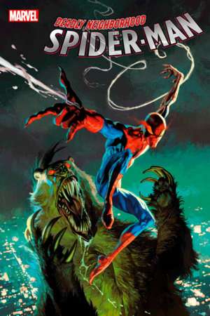 DEADLY NEIGHBORHOOD SPIDER-MAN #1 CASANOVAS VARIANT